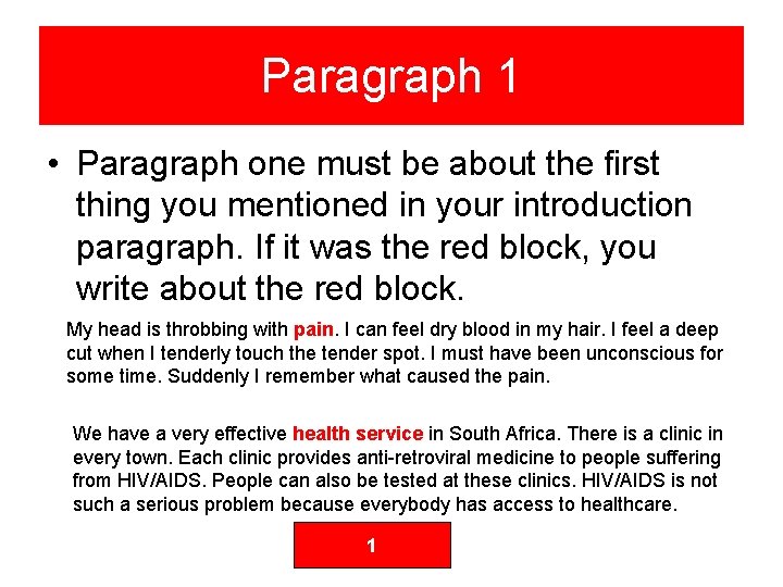 Paragraph 1 • Paragraph one must be about the first thing you mentioned in