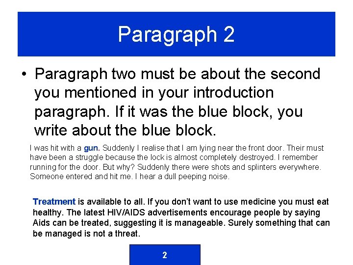 Paragraph 2 • Paragraph two must be about the second you mentioned in your