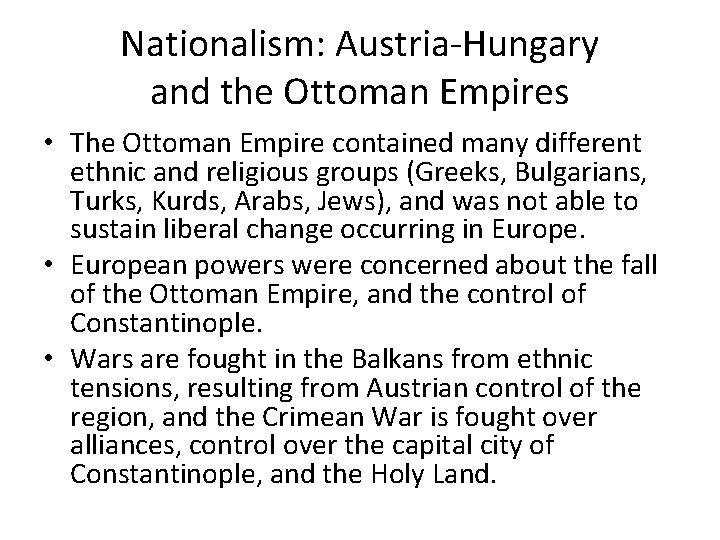 Nationalism: Austria-Hungary and the Ottoman Empires • The Ottoman Empire contained many different ethnic