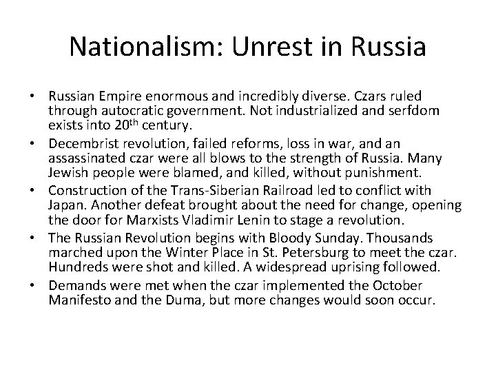 Nationalism: Unrest in Russia • Russian Empire enormous and incredibly diverse. Czars ruled through