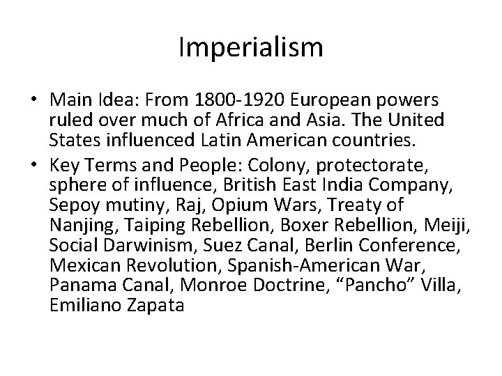 Imperialism • Main Idea: From 1800 -1920 European powers ruled over much of Africa