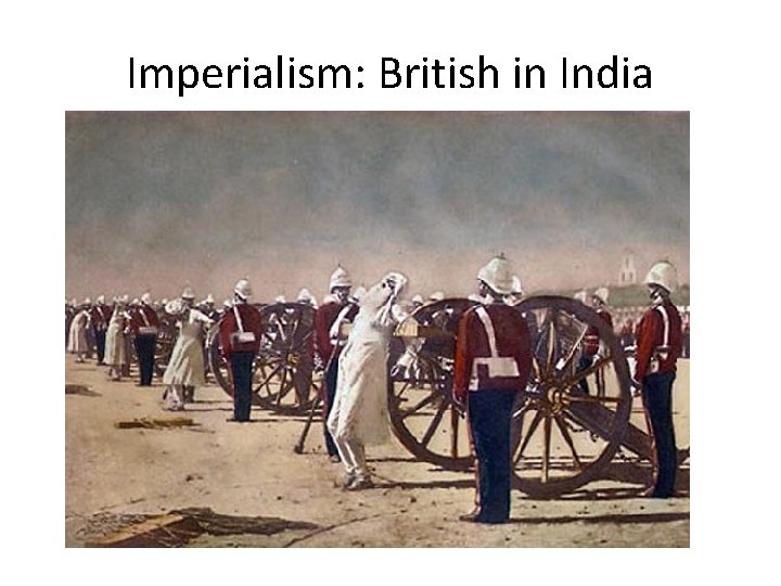 Imperialism: British in India 