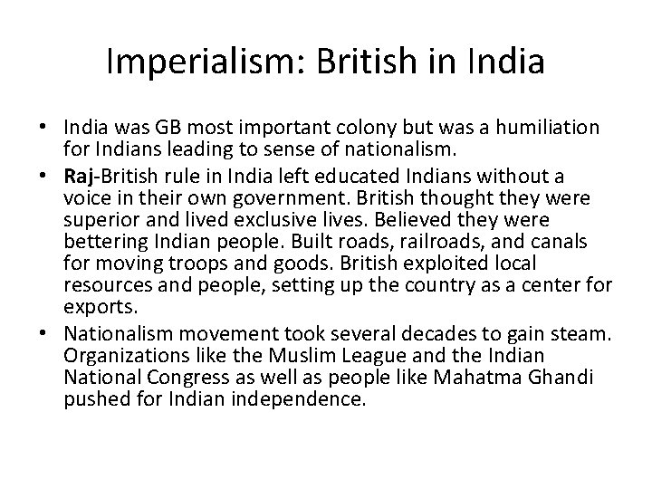 Imperialism: British in India • India was GB most important colony but was a