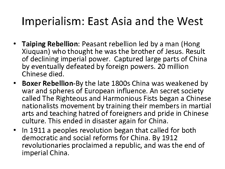 Imperialism: East Asia and the West • Taiping Rebellion: Peasant rebellion led by a