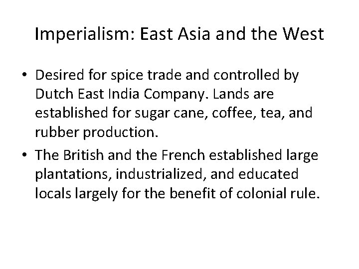 Imperialism: East Asia and the West • Desired for spice trade and controlled by