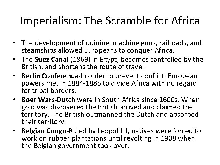 Imperialism: The Scramble for Africa • The development of quinine, machine guns, railroads, and