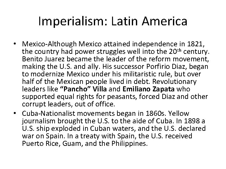 Imperialism: Latin America • Mexico-Although Mexico attained independence in 1821, the country had power