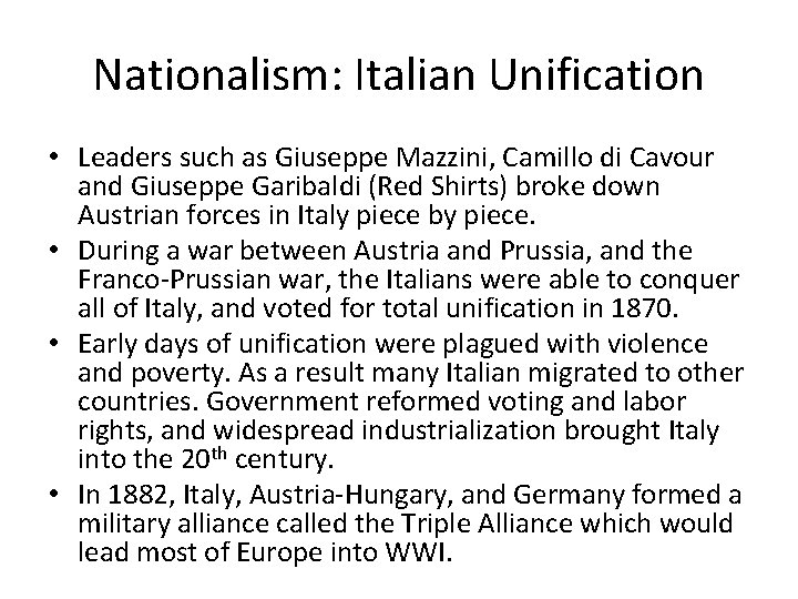 Nationalism: Italian Unification • Leaders such as Giuseppe Mazzini, Camillo di Cavour and Giuseppe