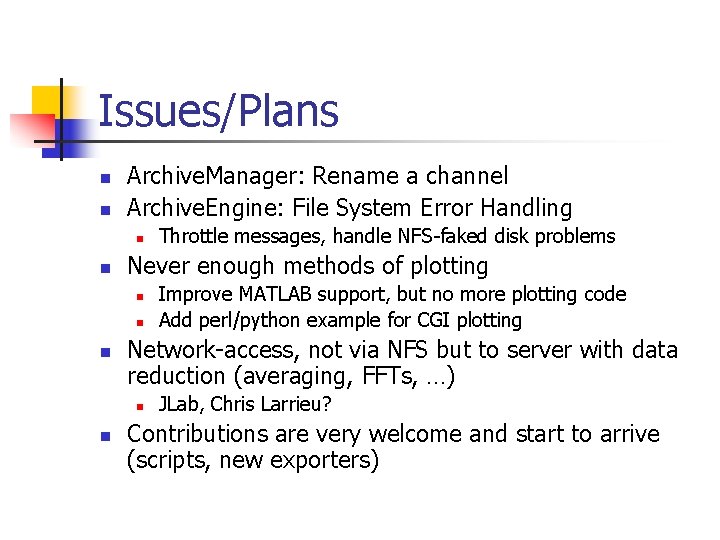 Issues/Plans n n Archive. Manager: Rename a channel Archive. Engine: File System Error Handling