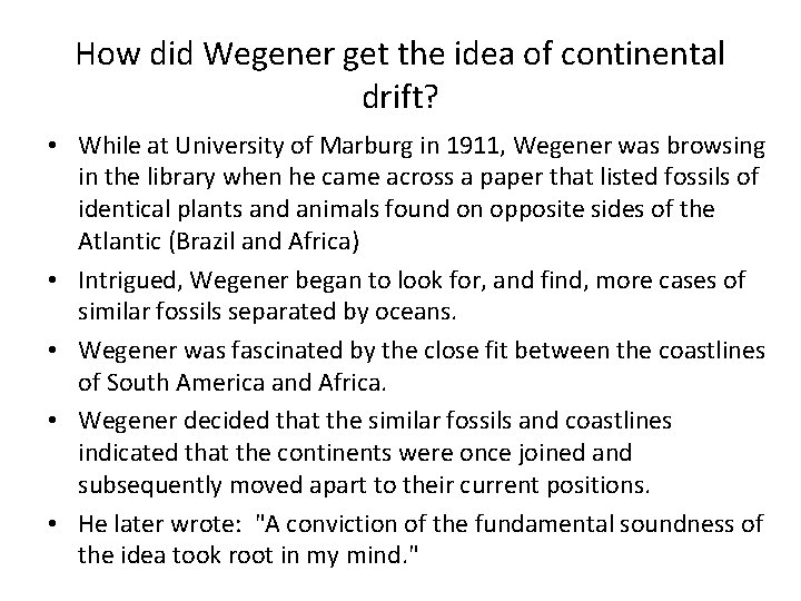 How did Wegener get the idea of continental drift? • While at University of