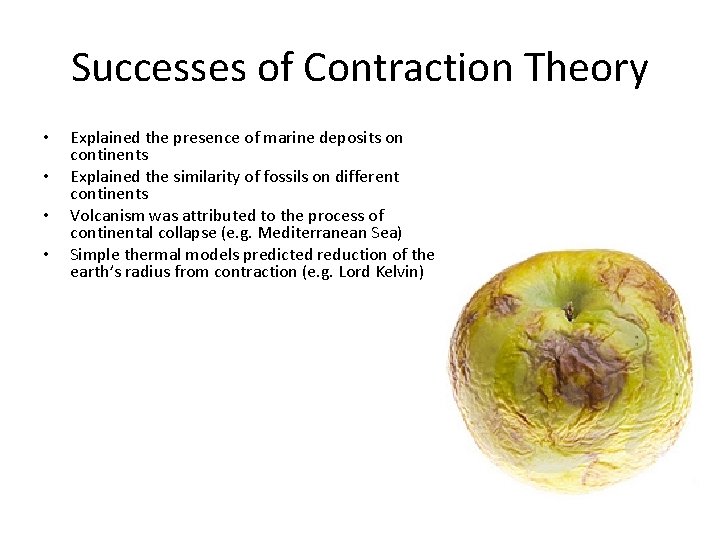Successes of Contraction Theory • • Explained the presence of marine deposits on continents