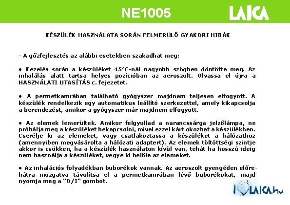 NE 1005 KÉSZÜLÉK HASZNÁLATA SORÁN FELMERÜLŐ GYAKORI HIBÁK - A gőzfejlesztés az alábbi esetekben