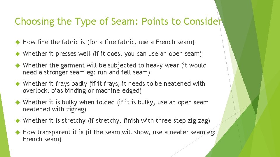 Choosing the Type of Seam: Points to Consider How fine the fabric is (for