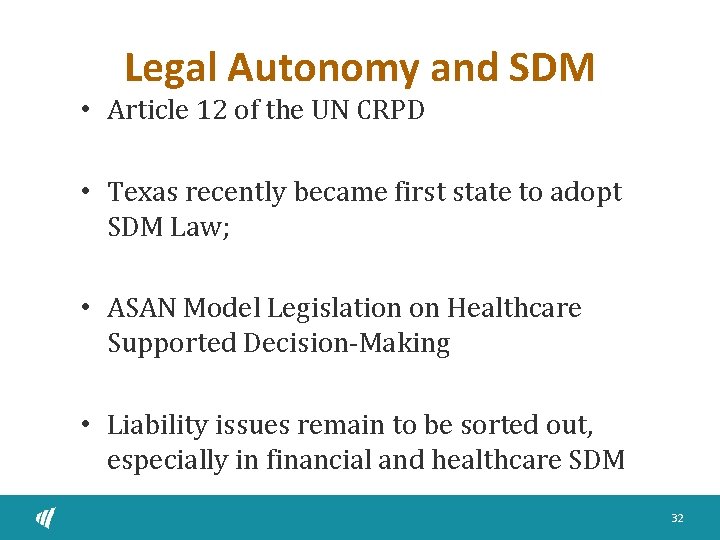 Legal Autonomy and SDM • Article 12 of the UN CRPD • Texas recently