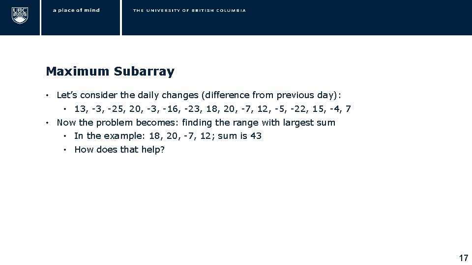 Maximum Subarray • Let’s consider the daily changes (difference from previous day): • 13,