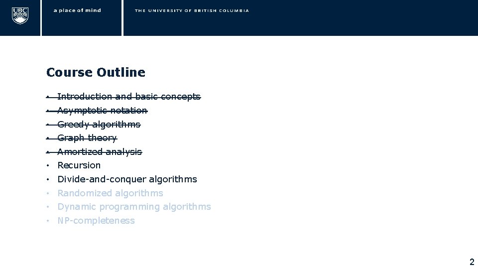 Course Outline • • • Introduction and basic concepts Asymptotic notation Greedy algorithms Graph