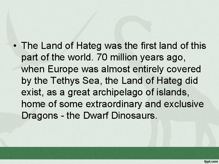  • The Land of Hateg was the first land of this part of