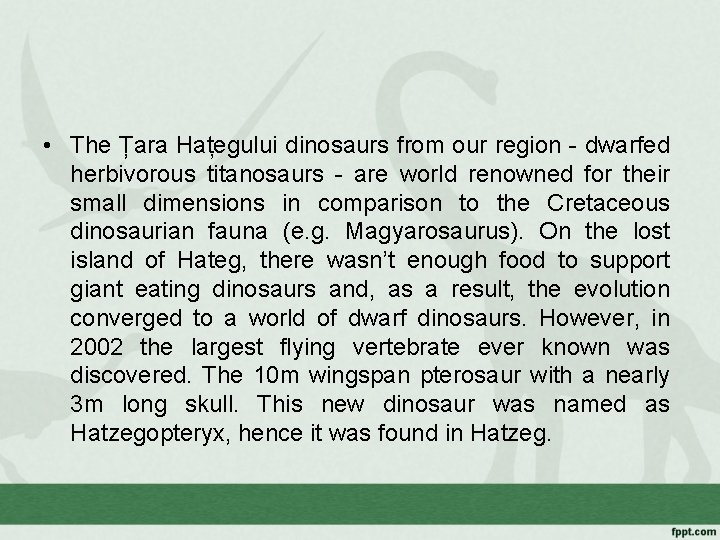  • The Țara Hațegului dinosaurs from our region - dwarfed herbivorous titanosaurs -