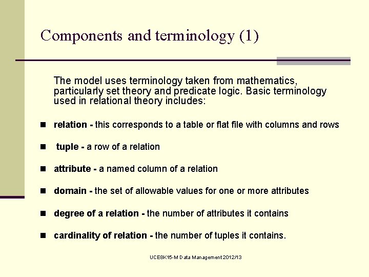 Components and terminology (1) The model uses terminology taken from mathematics, particularly set theory