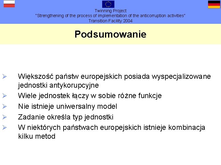 Twinning Project “Strengthening of the process of implementation of the anticorruption activities” Transition Facility