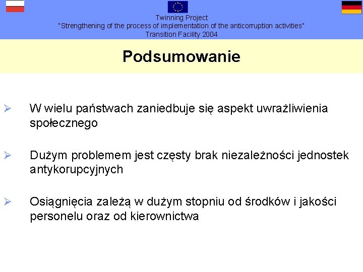 Twinning Project “Strengthening of the process of implementation of the anticorruption activities” Transition Facility