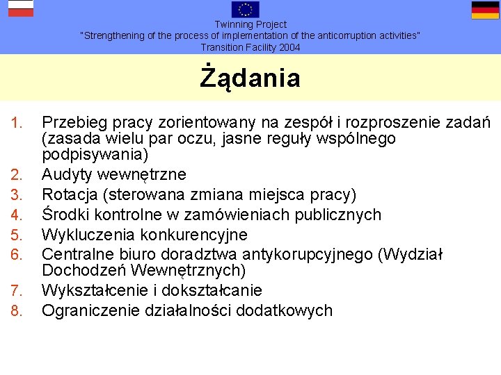 Twinning Project “Strengthening of the process of implementation of the anticorruption activities” Transition Facility