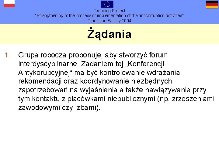 Twinning Project “Strengthening of the process of implementation of the anticorruption activities” Transition Facility