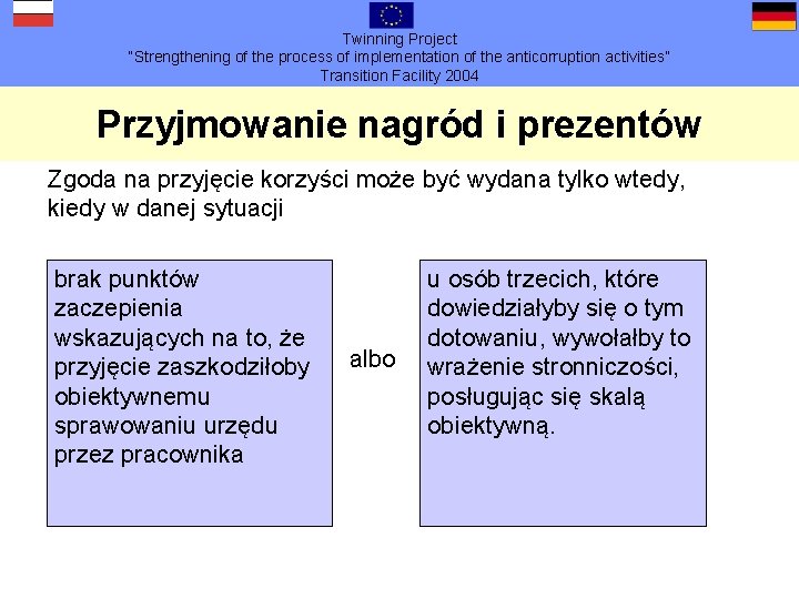 Twinning Project “Strengthening of the process of implementation of the anticorruption activities” Transition Facility