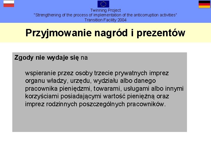 Twinning Project “Strengthening of the process of implementation of the anticorruption activities” Transition Facility