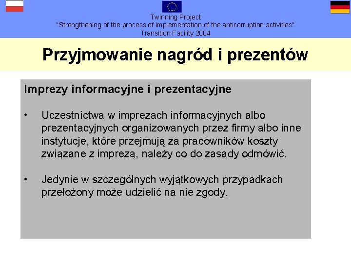 Twinning Project “Strengthening of the process of implementation of the anticorruption activities” Transition Facility