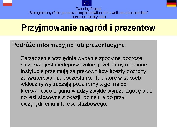 Twinning Project “Strengthening of the process of implementation of the anticorruption activities” Transition Facility