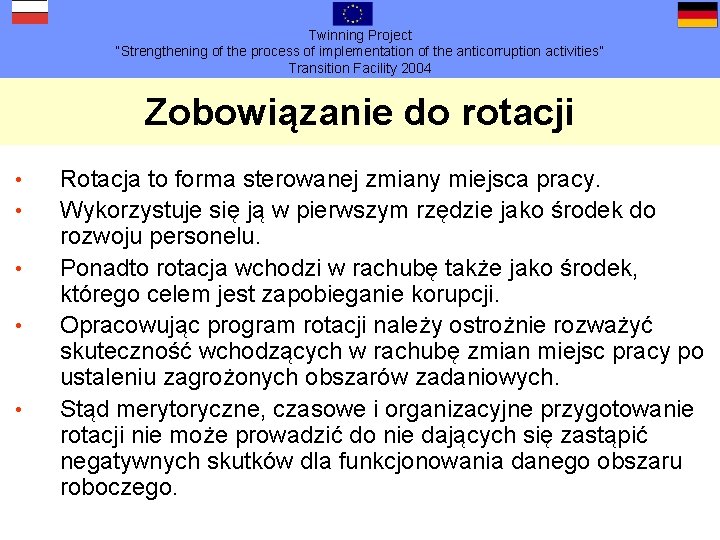 Twinning Project “Strengthening of the process of implementation of the anticorruption activities” Transition Facility