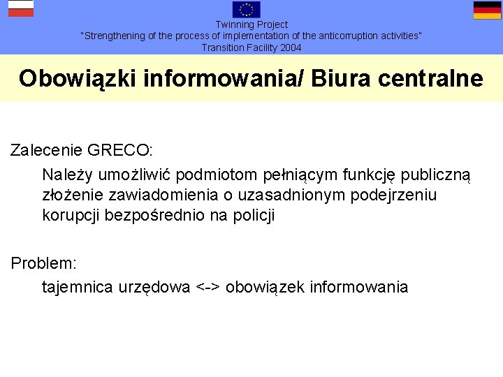 Twinning Project “Strengthening of the process of implementation of the anticorruption activities” Transition Facility