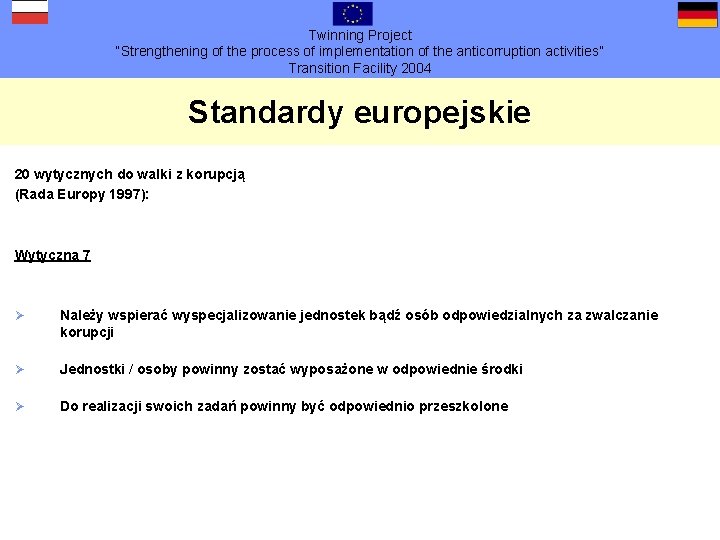 Twinning Project “Strengthening of the process of implementation of the anticorruption activities” Transition Facility