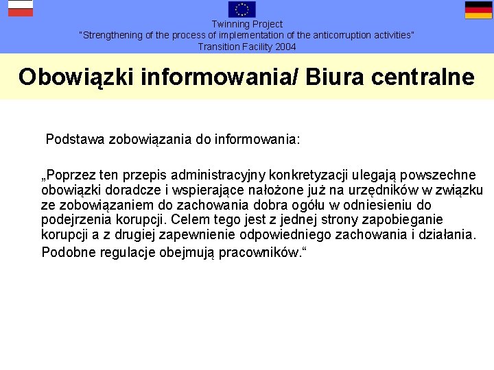 Twinning Project “Strengthening of the process of implementation of the anticorruption activities” Transition Facility