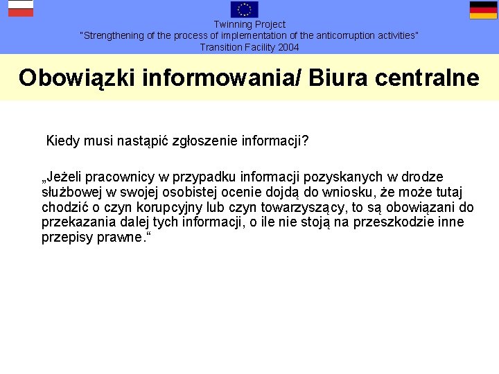 Twinning Project “Strengthening of the process of implementation of the anticorruption activities” Transition Facility