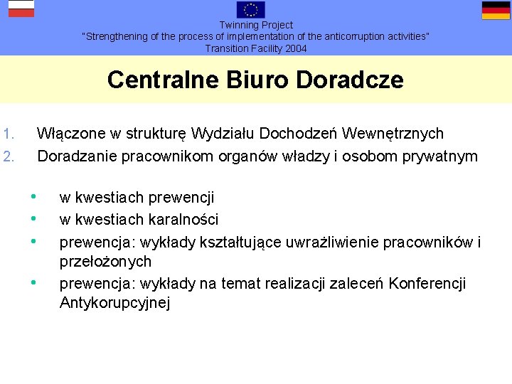 Twinning Project “Strengthening of the process of implementation of the anticorruption activities” Transition Facility