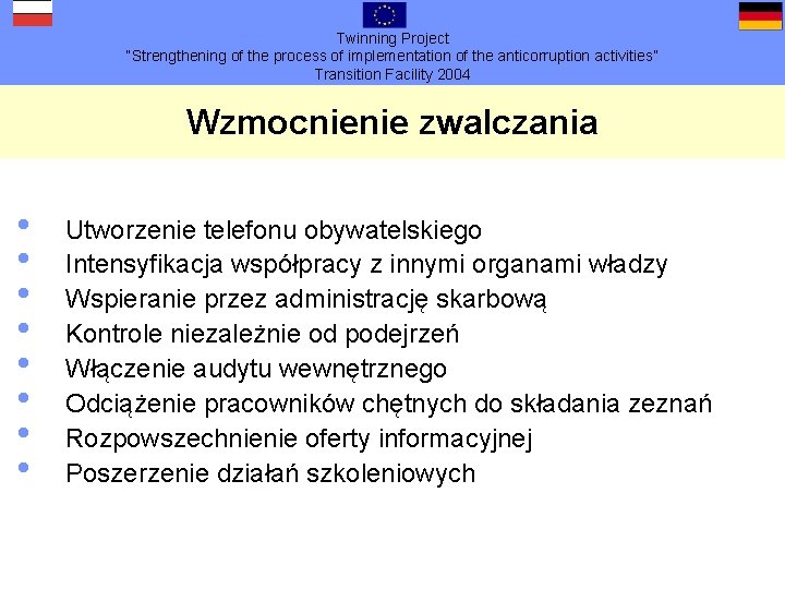 Twinning Project “Strengthening of the process of implementation of the anticorruption activities” Transition Facility