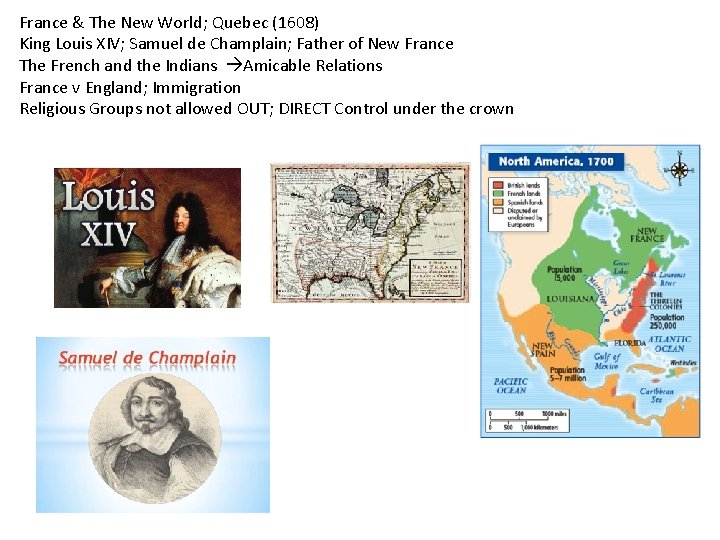 France & The New World; Quebec (1608) King Louis XIV; Samuel de Champlain; Father