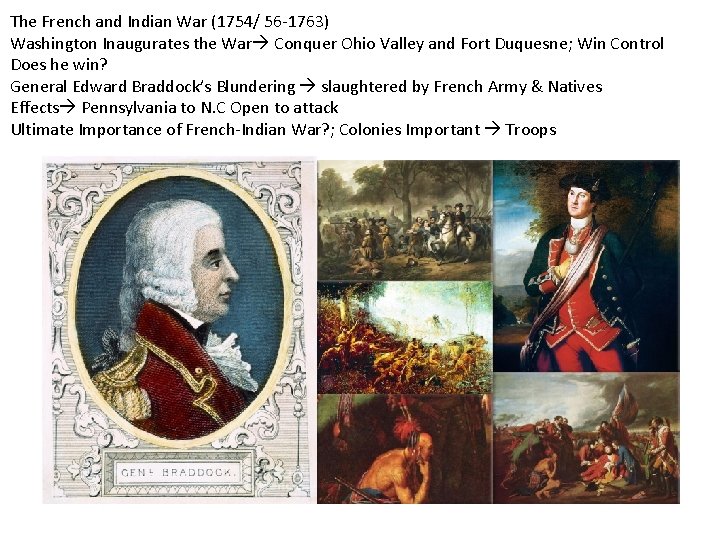 The French and Indian War (1754/ 56 -1763) Washington Inaugurates the War Conquer Ohio