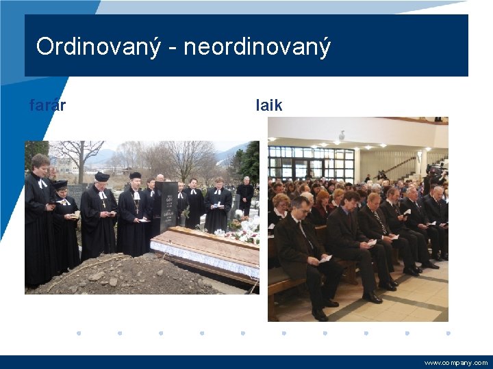 Ordinovaný - neordinovaný farár laik www. company. com 