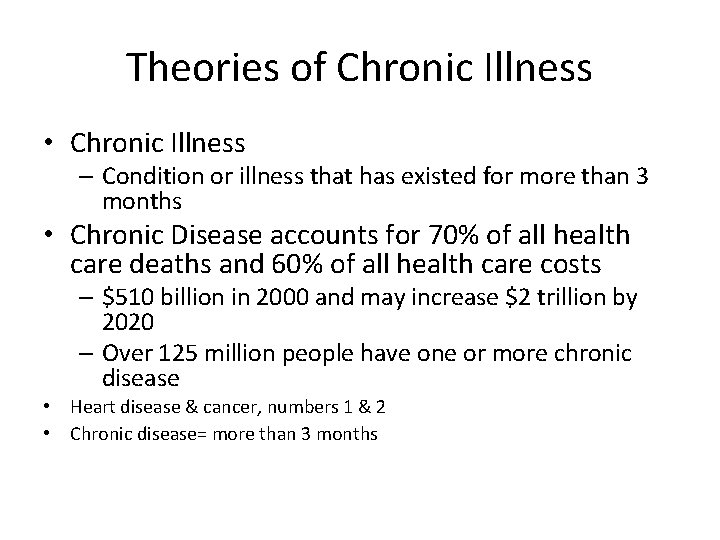 Theories of Chronic Illness • Chronic Illness – Condition or illness that has existed