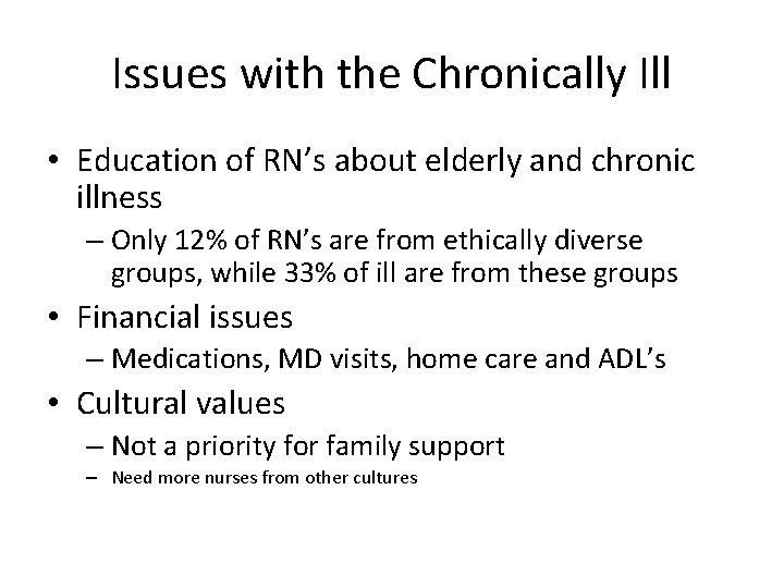 Issues with the Chronically Ill • Education of RN’s about elderly and chronic illness