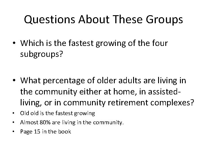 Questions About These Groups • Which is the fastest growing of the four subgroups?