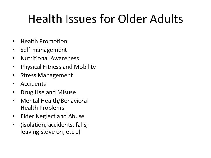Health Issues for Older Adults Health Promotion Self-management Nutritional Awareness Physical Fitness and Mobility