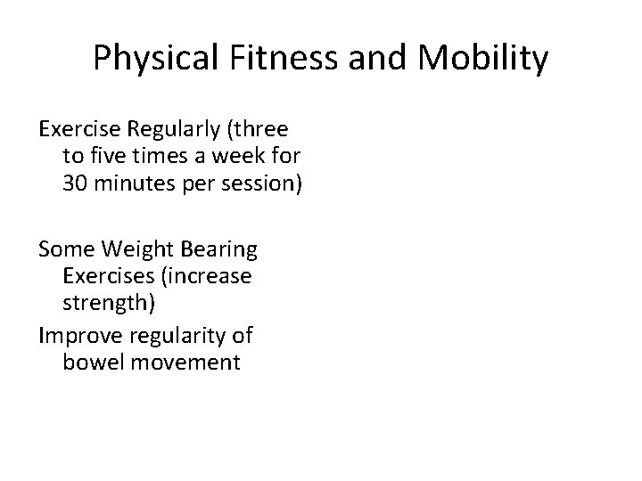 Physical Fitness and Mobility Exercise Regularly (three to five times a week for 30