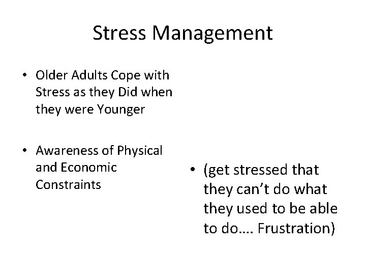 Stress Management • Older Adults Cope with Stress as they Did when they were