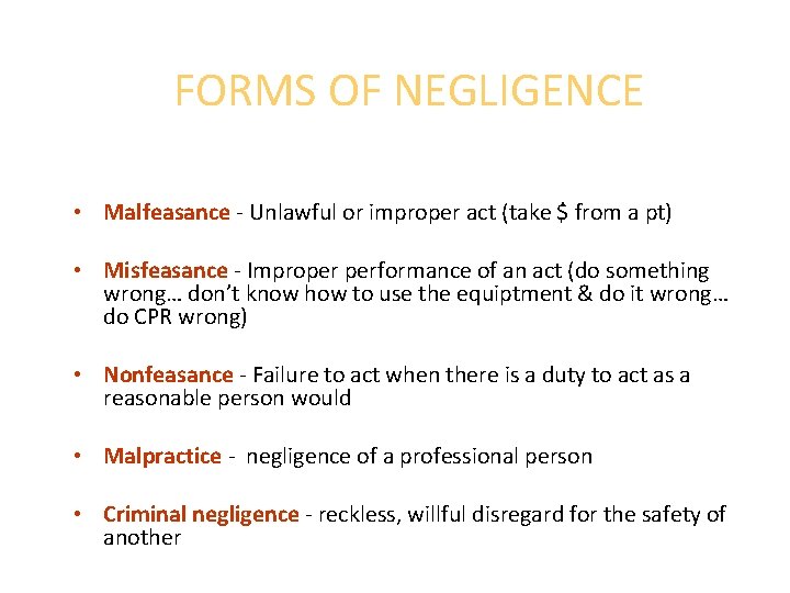 FORMS OF NEGLIGENCE • Malfeasance - Unlawful or improper act (take $ from a