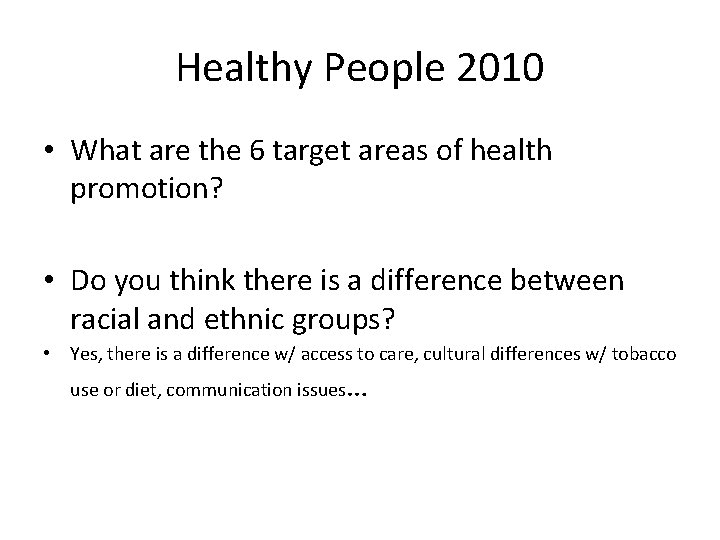 Healthy People 2010 • What are the 6 target areas of health promotion? •