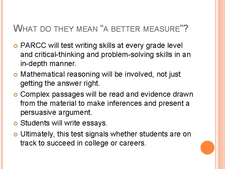 WHAT DO THEY MEAN “A BETTER MEASURE”? PARCC will test writing skills at every